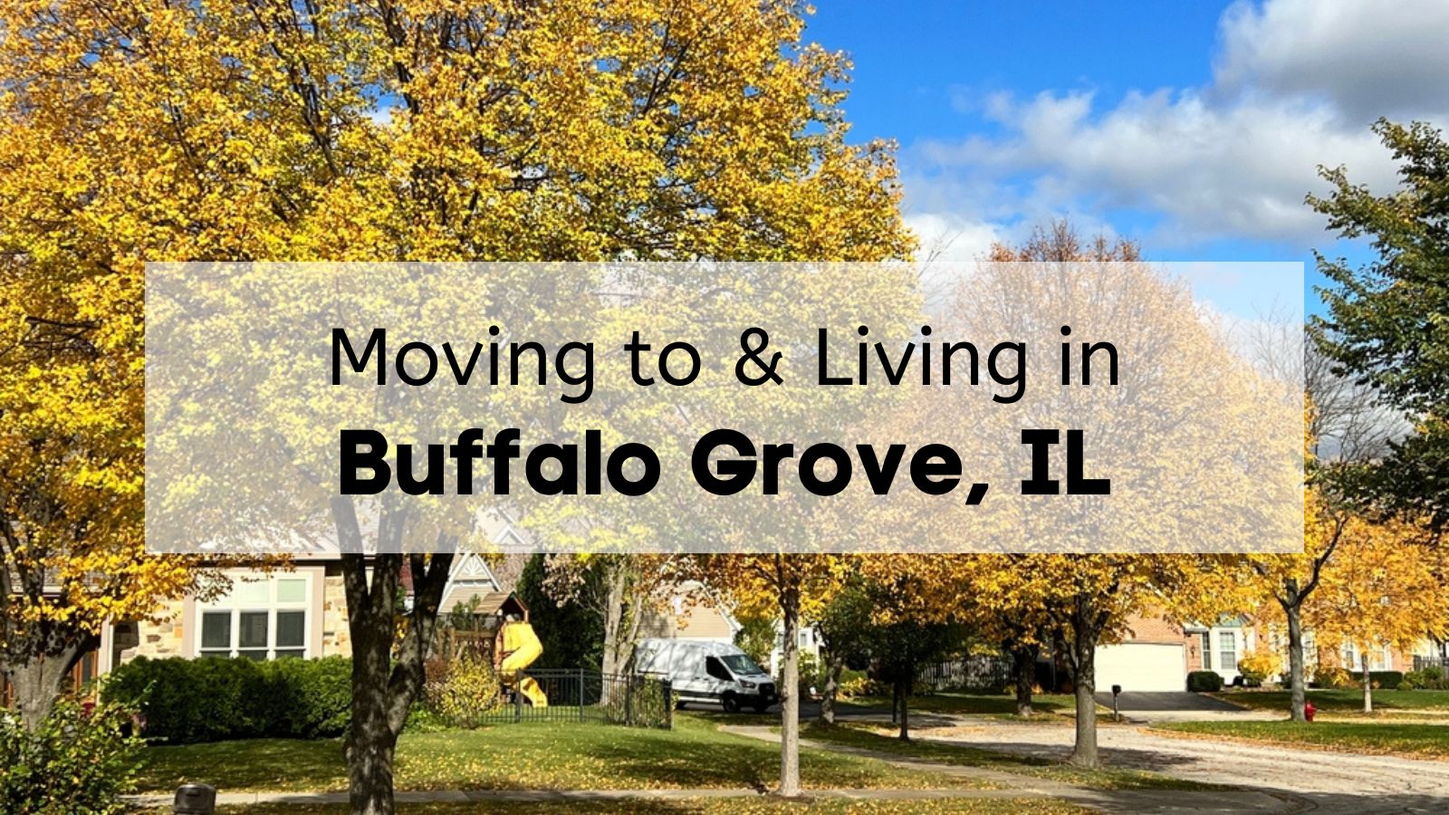 neighborhood in buffalo grove in fall with the words moving to and living in buffalo grove il written on it